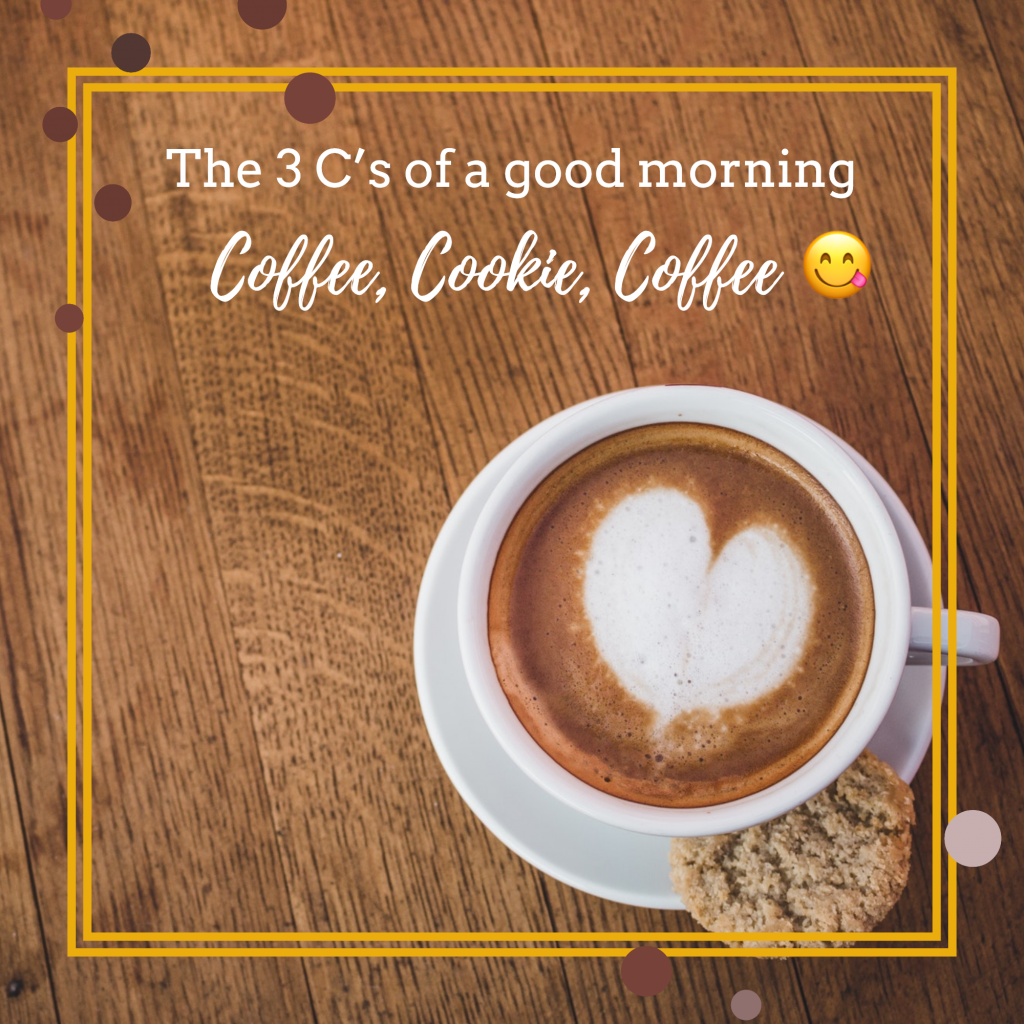 The 3 C’s of a good morning Coffee, Cookie, Coffee 😋 Instagram Post Template